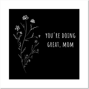 you're doing great, mom Posters and Art